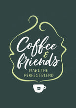 Load image into Gallery viewer, Coffee and Friends
