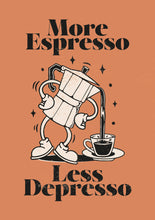 Load image into Gallery viewer, More Espresso Less Depresso
